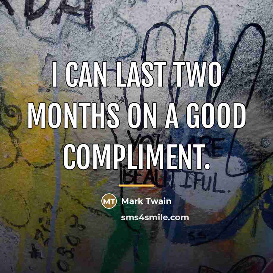 “I can last two months on a good compliment.…” quote by Mark Twain