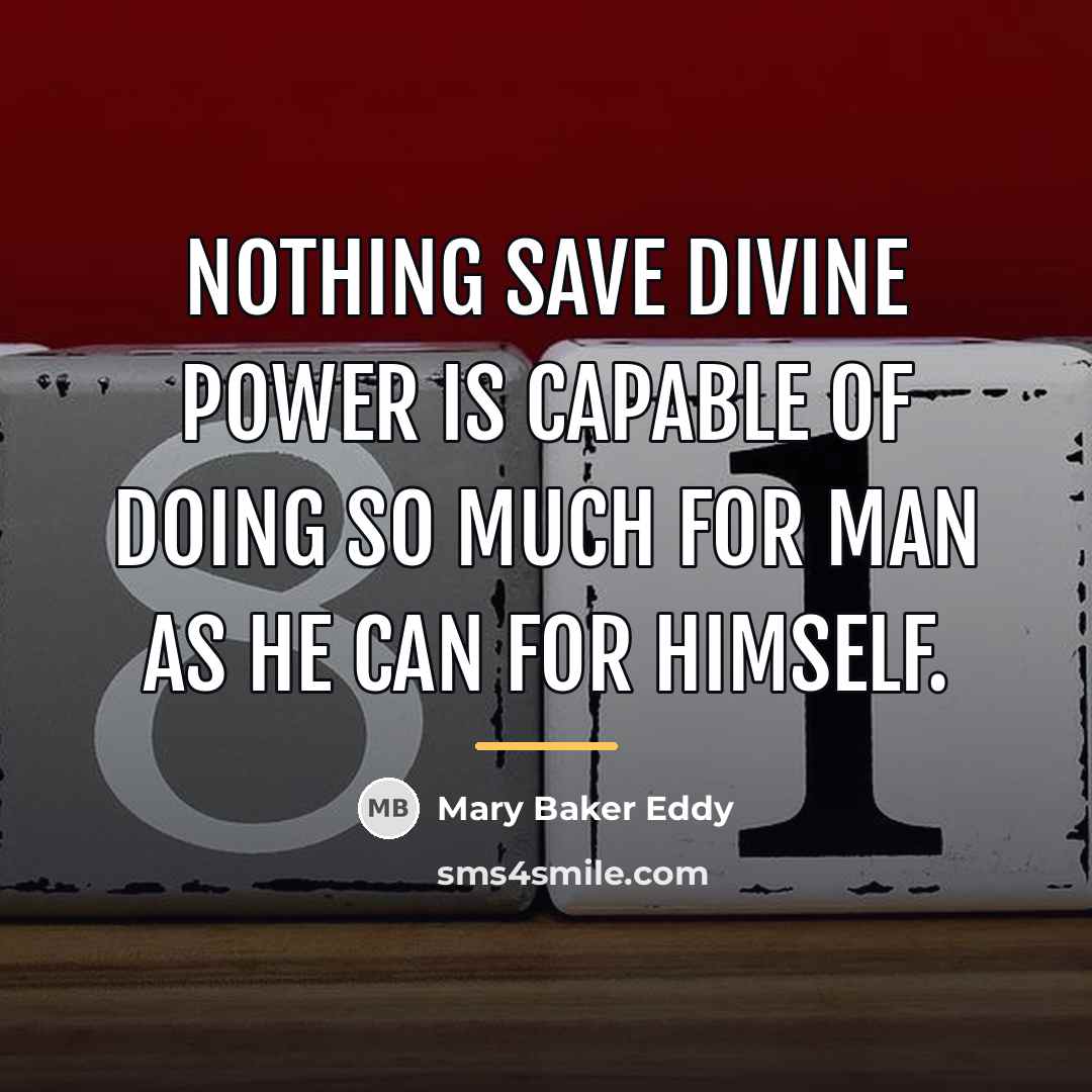 “Nothing save divine power is capable of doing so much…” quote by Mary Baker Eddy