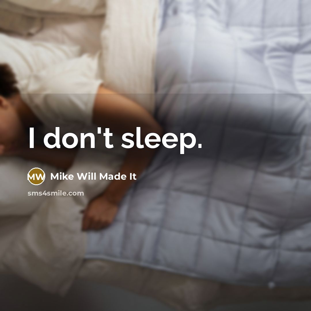 “I don't sleep.…” quote by Mike Will Made It