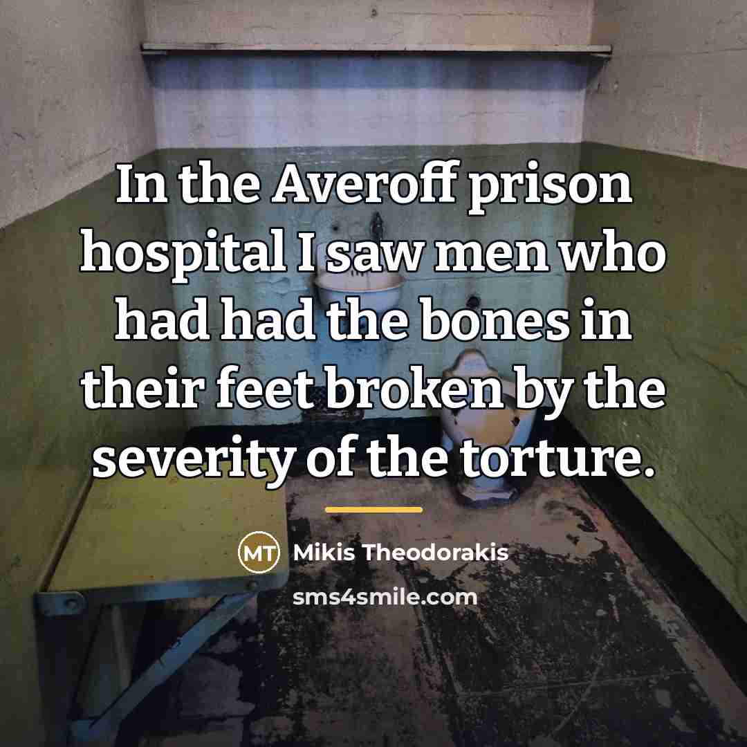 “In the Averoff prison hospital I saw men who had…” quote by Mikis Theodorakis