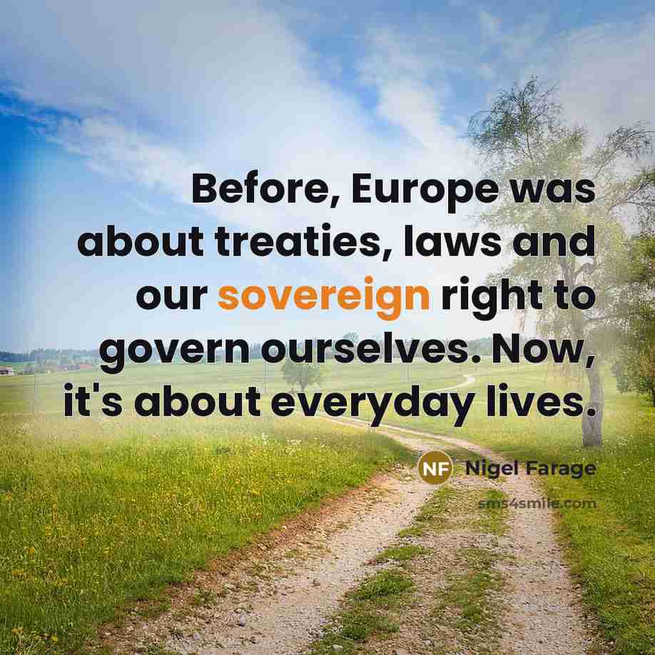 “Before, Europe was about treaties, laws and our sovereign right…” quote by Nigel Farage