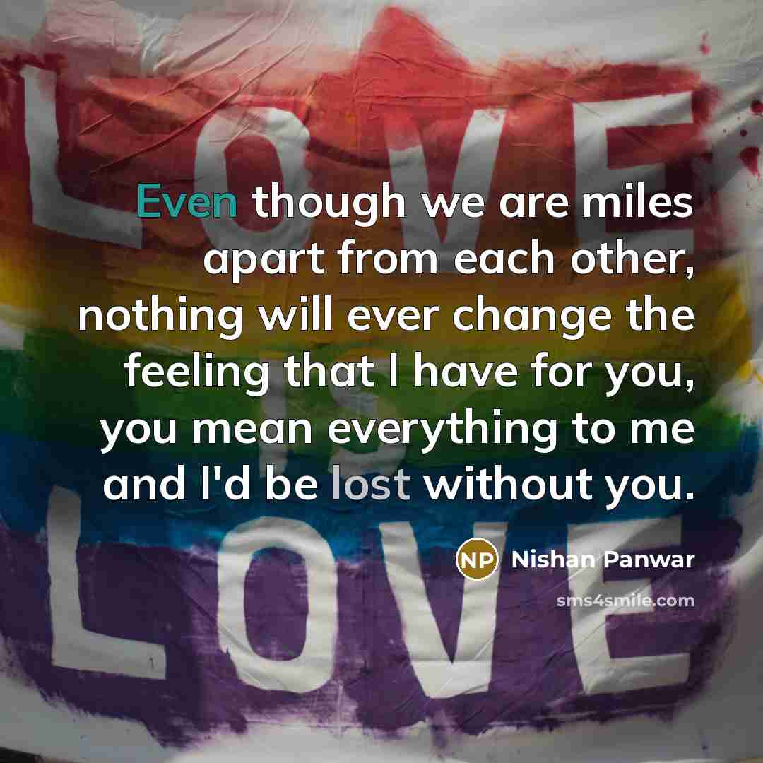 “Even though we are miles apart from each other, nothing…” quote by Nishan Panwar