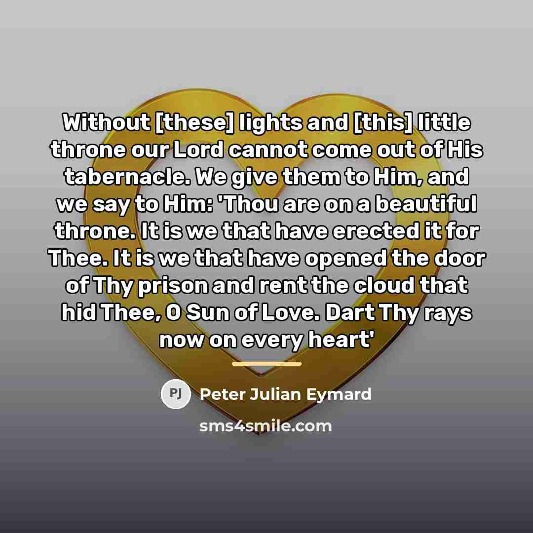“Without [these] lights and [this] little throne our Lord cannot…” quote by Peter Julian Eymard