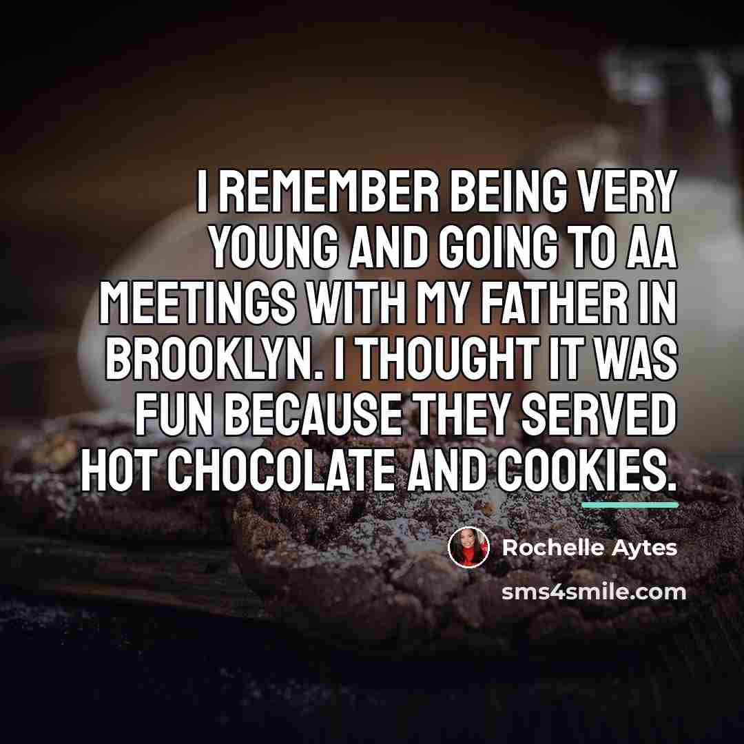 “I remember being very young and going to AA meetings…” quote by Rochelle Aytes