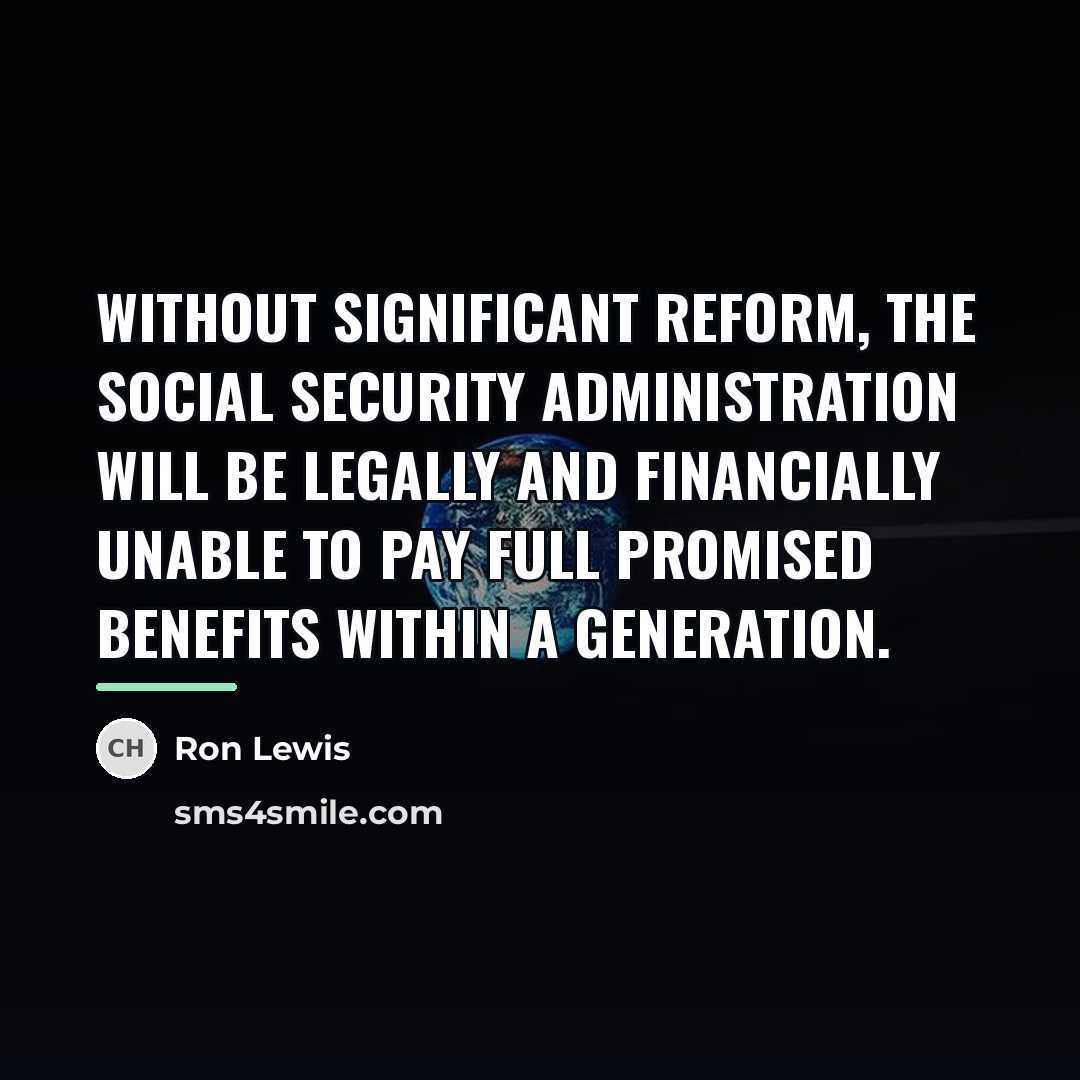 “Without significant reform, the Social Security Administration will be legally…” quote by Ron Lewis