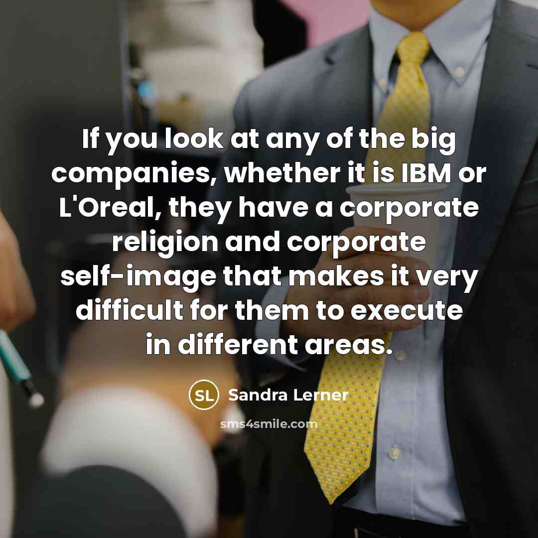 “If you look at any of the big companies, whether…” quote by Sandra Lerner