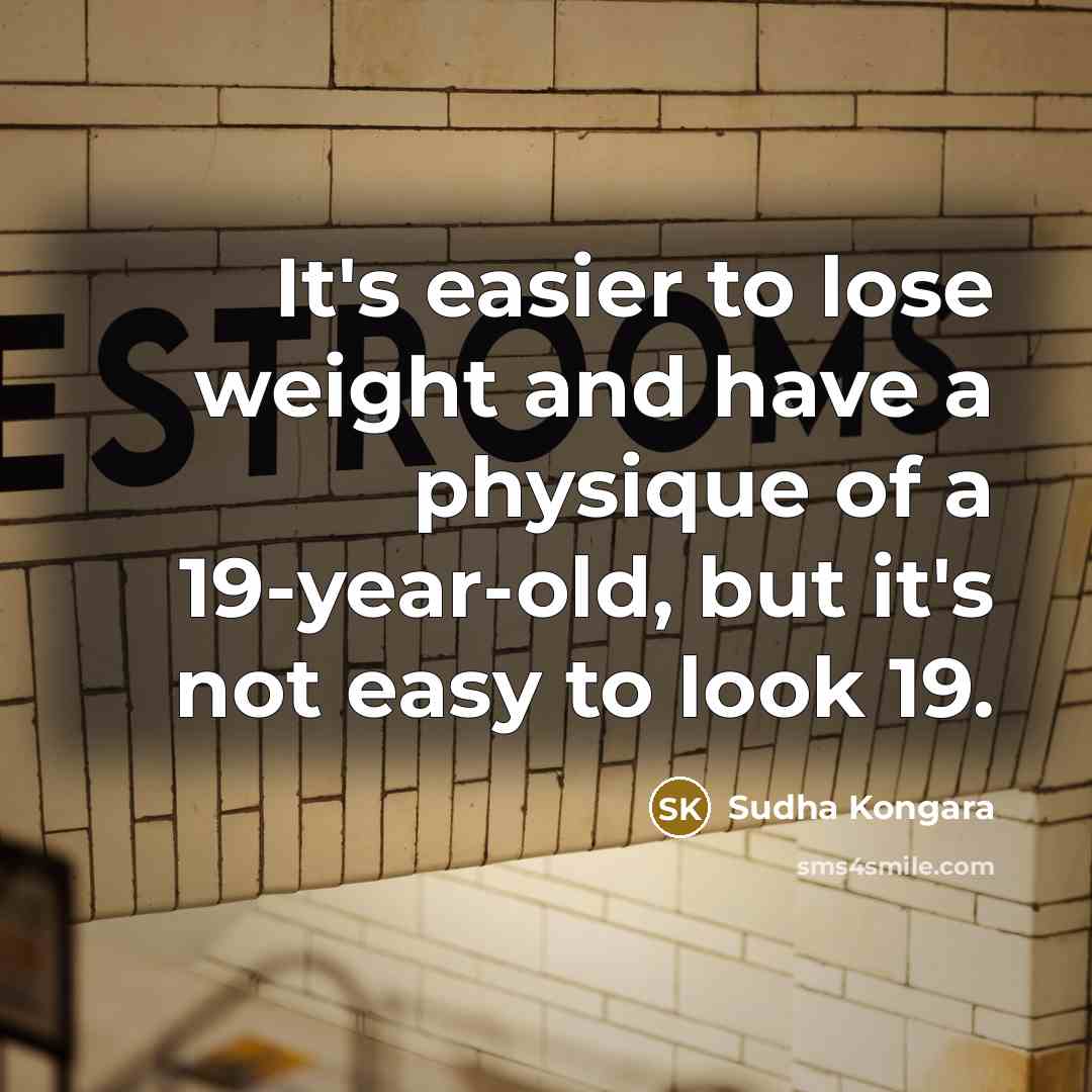 “It's easier to lose weight and have a physique of…” quote by Sudha Kongara