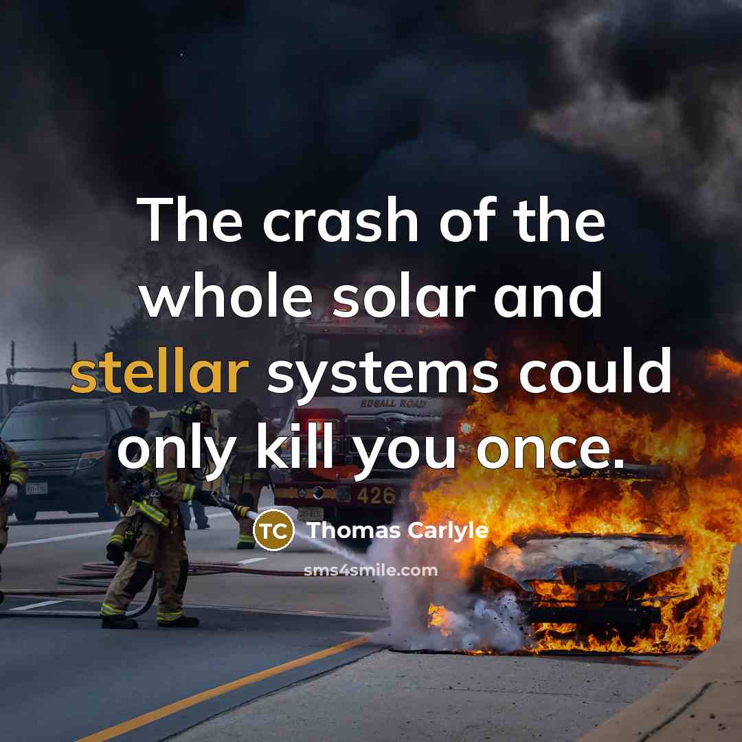 “The crash of the whole solar and stellar systems could…” quote by Thomas Carlyle