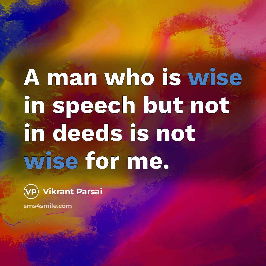 “A man who is wise in speech but not in…” quote by Vikrant Parsai