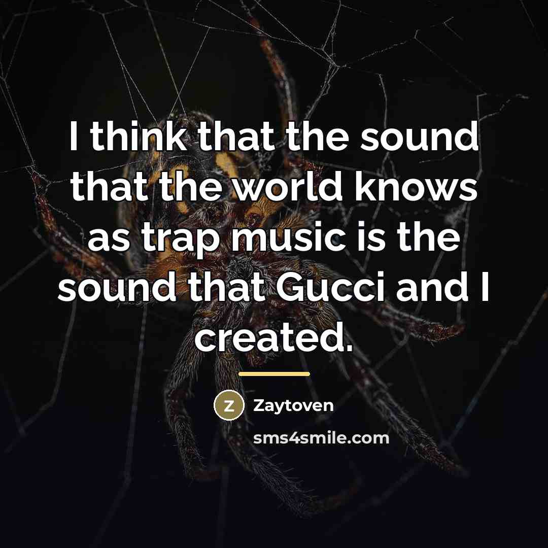 “I think that the sound that the world knows as…” quote by Zaytoven