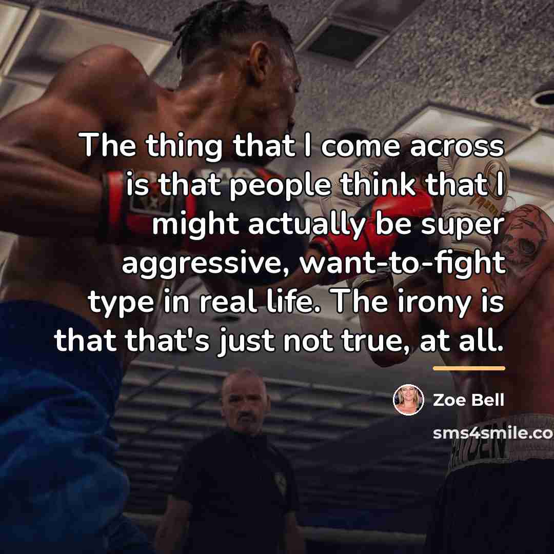 “The thing that I come across is that people think…” quote by Zoe Bell