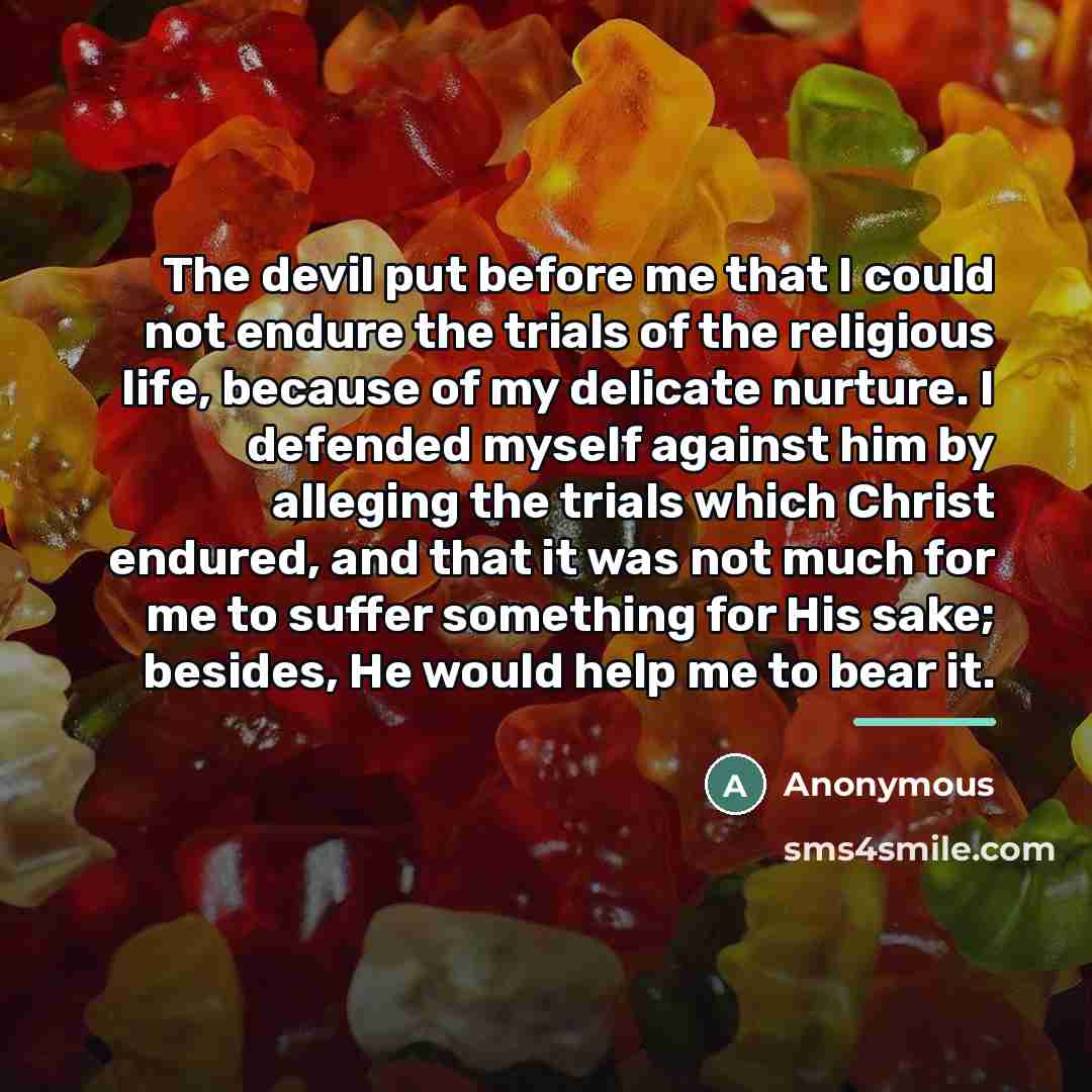 “The devil put before me that I could not endure…” quote by Anonymous