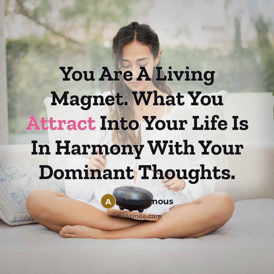 “You Are A Living Magnet. What You Attract Into Your…” quote by Anonymous