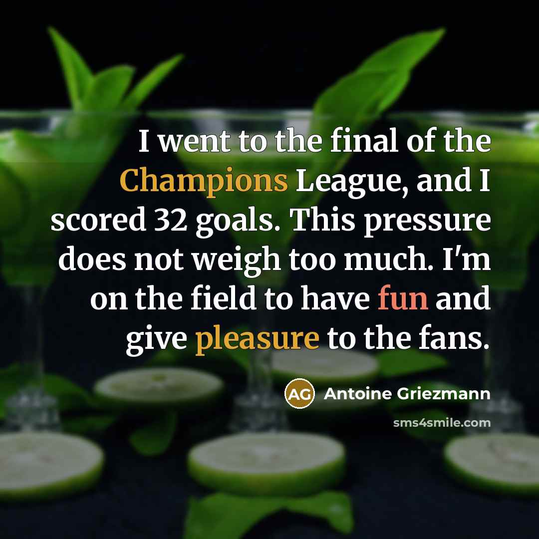 “I went to the final of the Champions League, and…” quote by Antoine Griezmann