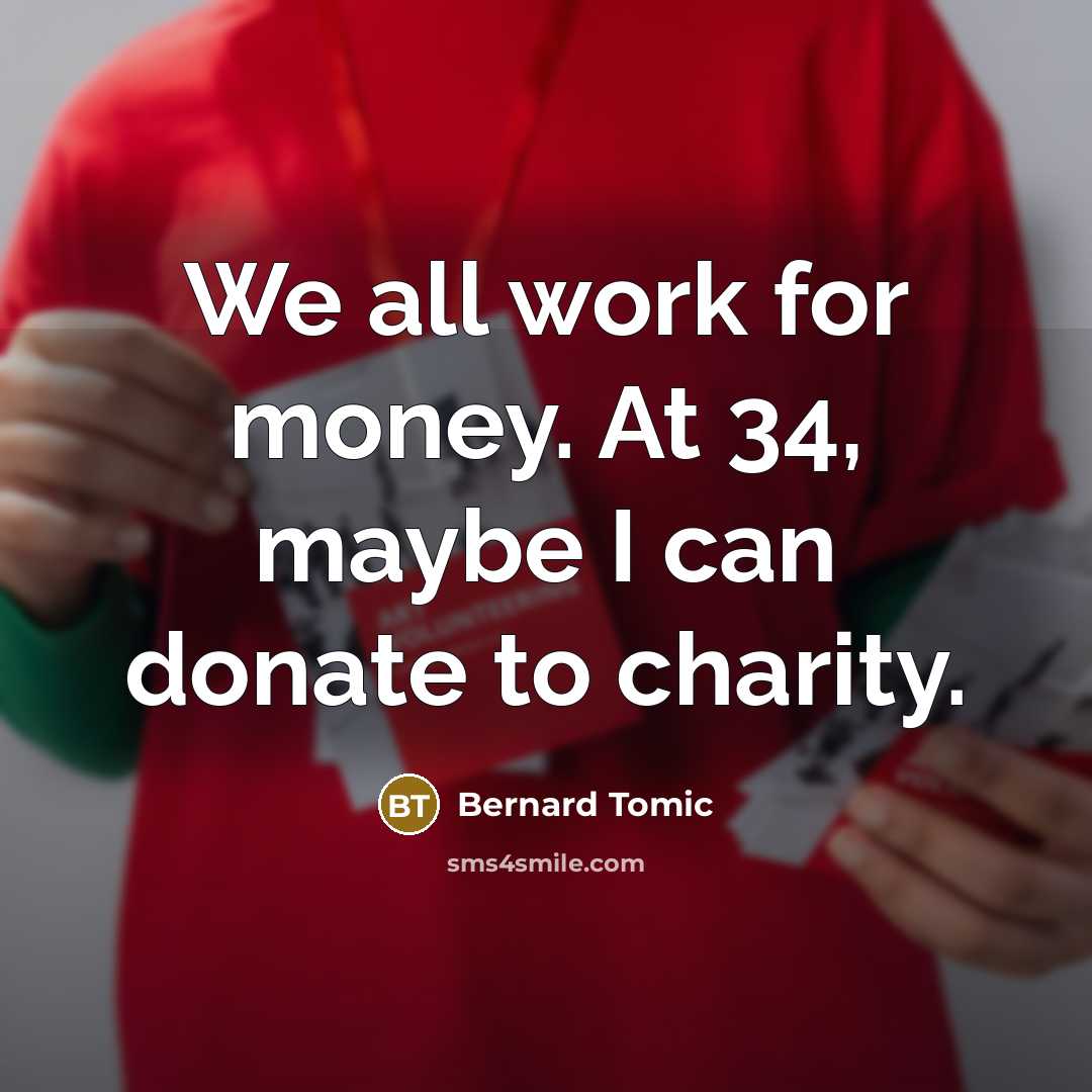 “We all work for money. At 34, maybe I can…” quote by Bernard Tomic