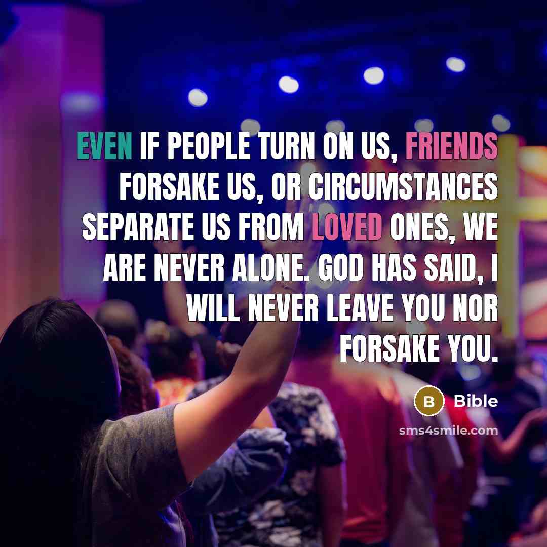 “Even if people turn on us, friends forsake us, or…” quote by Bible