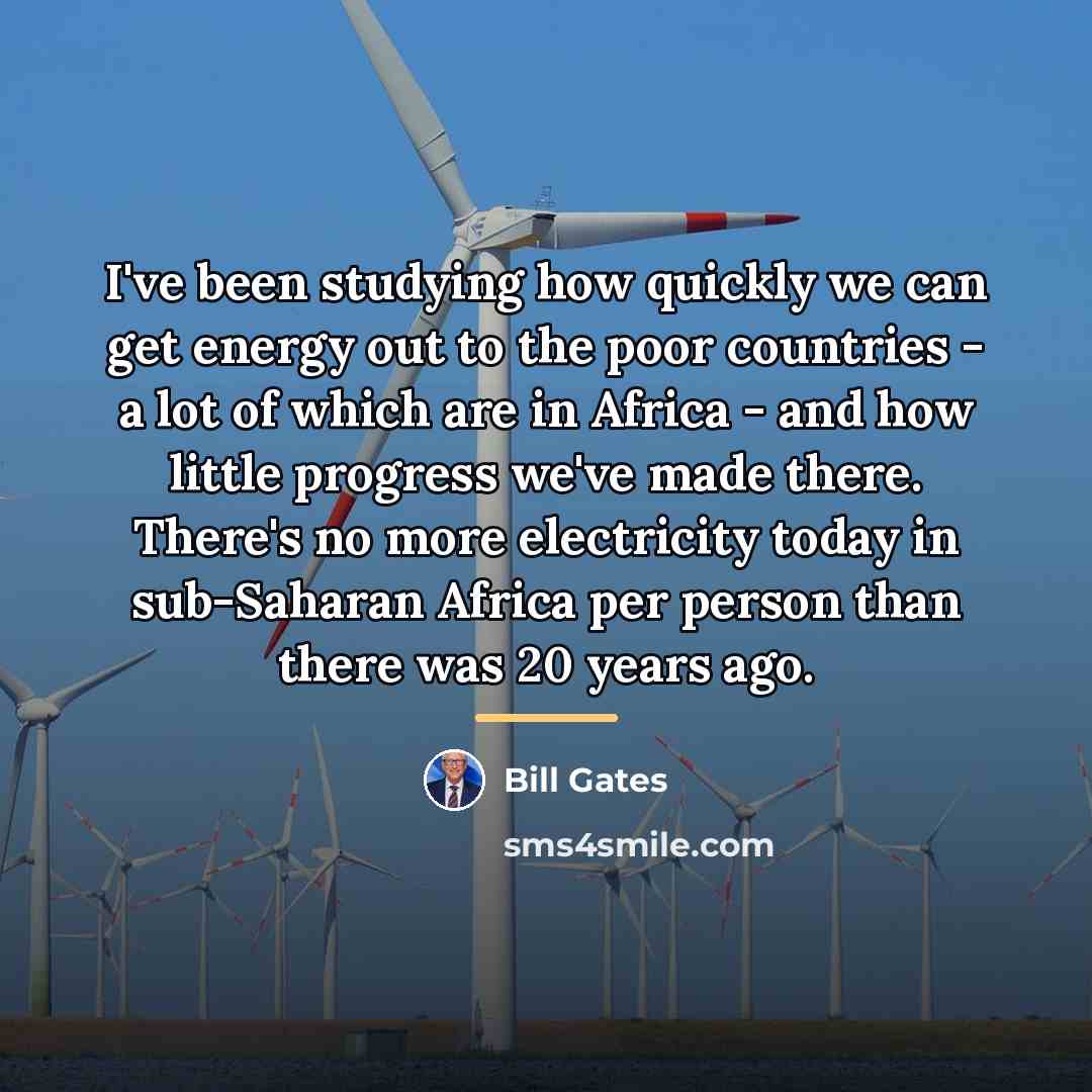 “I've been studying how quickly we can get energy out…” quote by Bill Gates