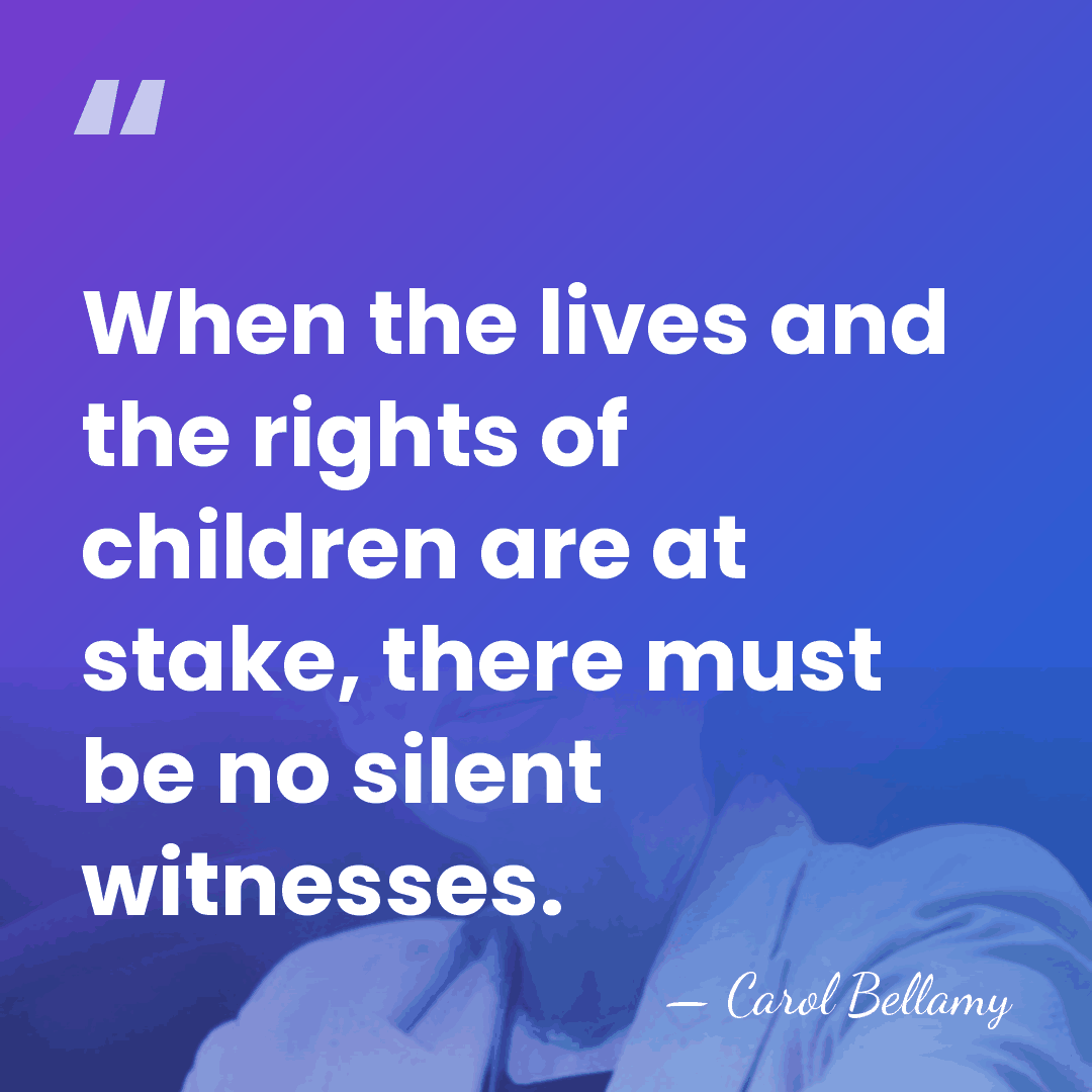 When the lives and the rights of children are at stake, there&hellip; - Carol Bellamy