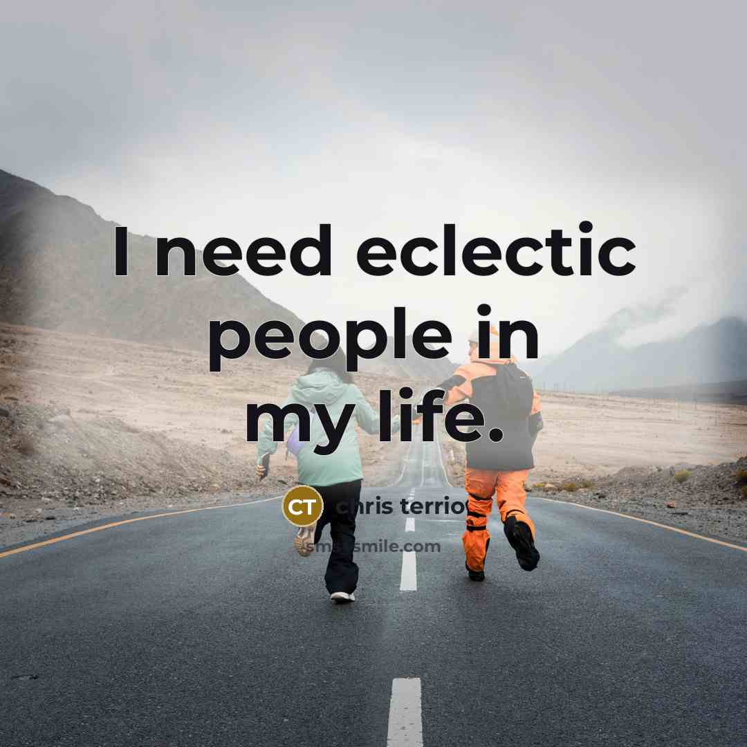 “I need eclectic people in my life.…” quote by Chris Terrio