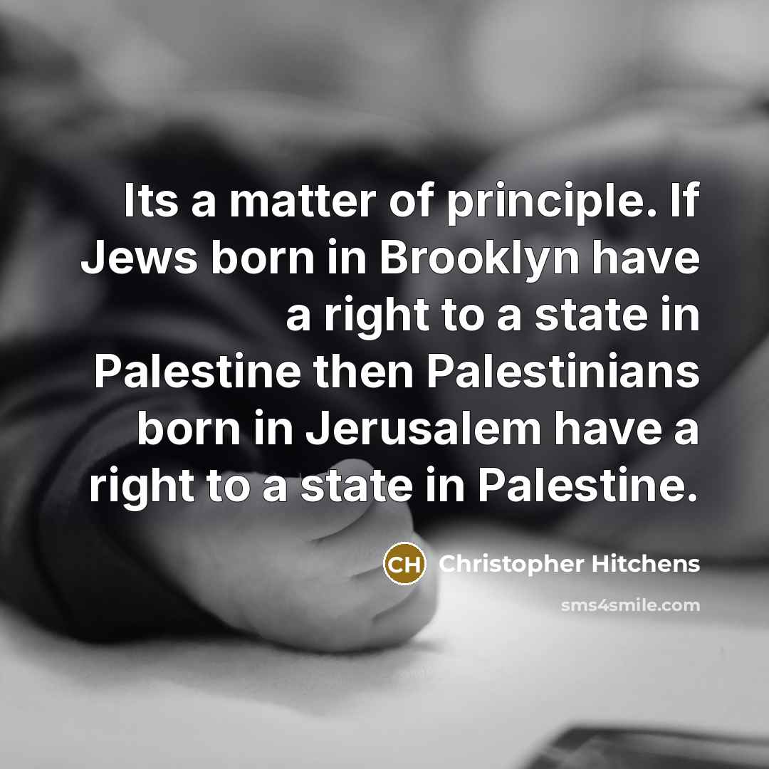 “Its a matter of principle. If Jews born in Brooklyn…” quote by Christopher Hitchens