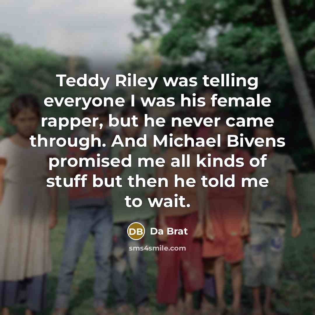 “Teddy Riley was telling everyone I was his female rapper,…” quote by Da Brat