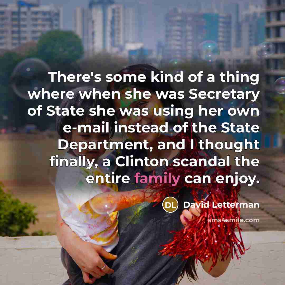 “There's some kind of a thing where when she was…” quote by David Letterman