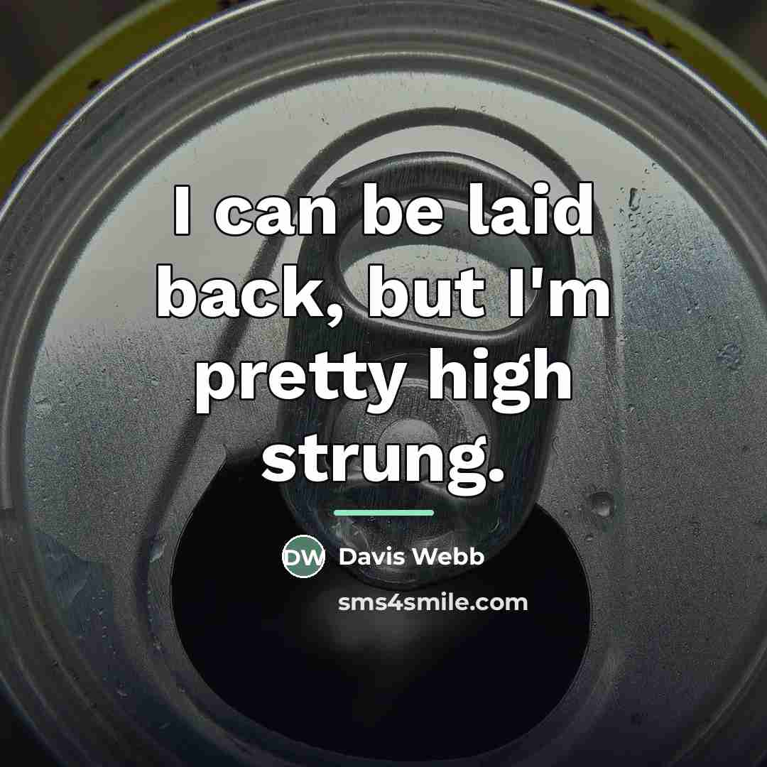 “I can be laid back, but I'm pretty high strung.…” quote by Davis Webb