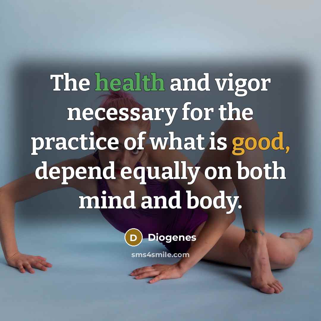 “The health and vigor necessary for the practice of what…” quote by Diogenes
