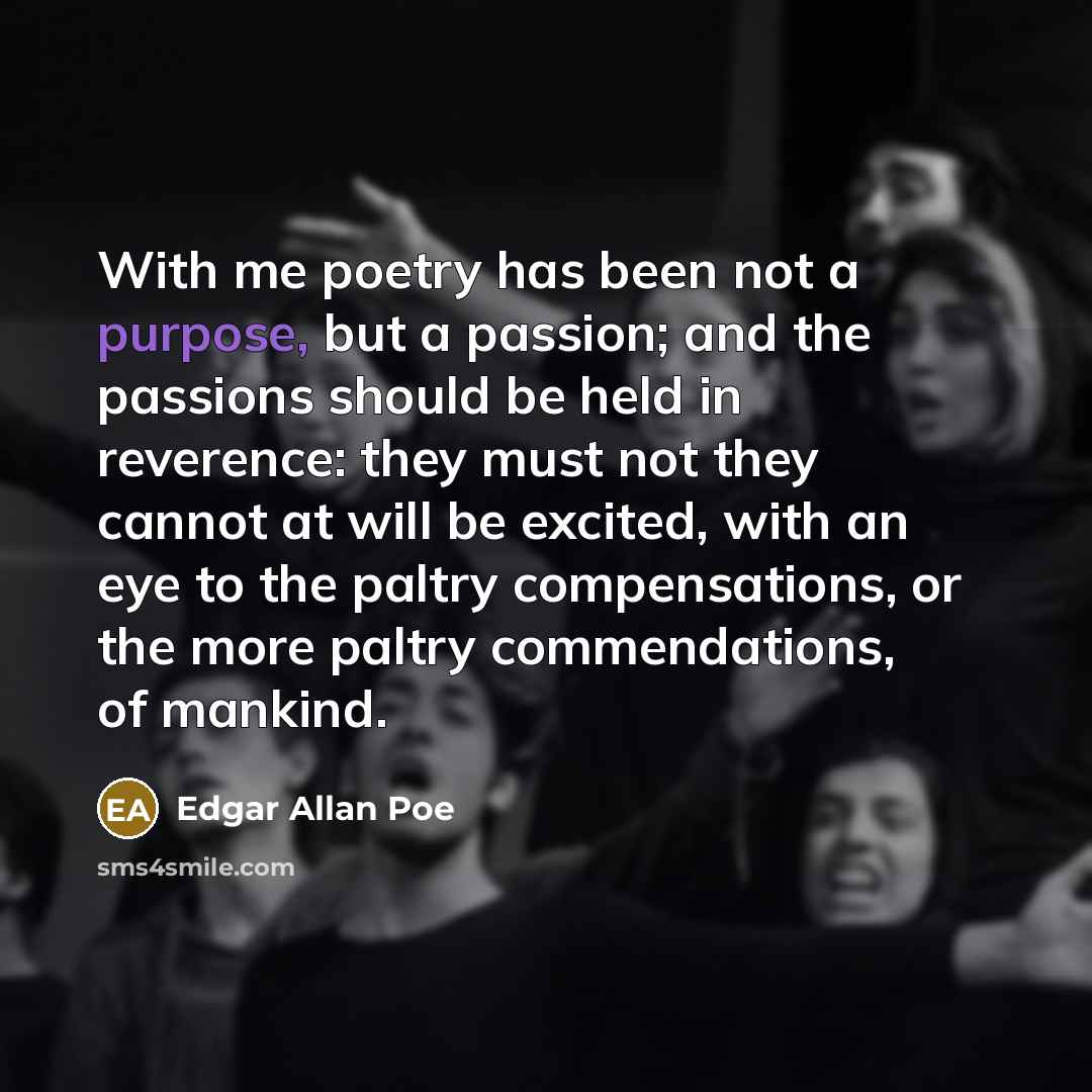 “With me poetry has been not a purpose, but a…” quote by Edgar Allan Poe