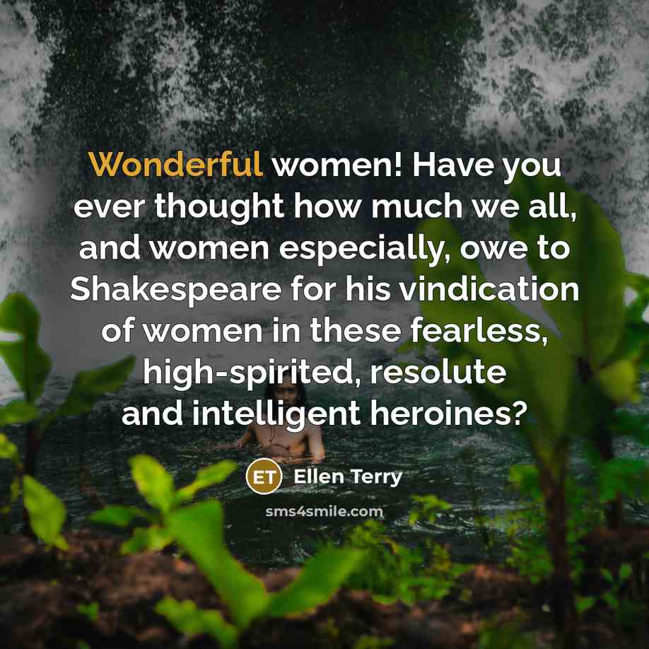 “Wonderful women! Have you ever thought how much we all,…” quote by Ellen Terry