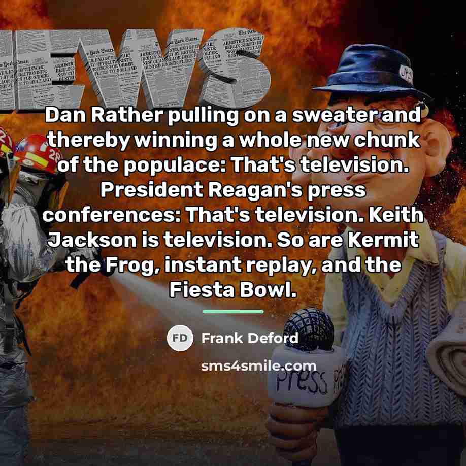 “Dan Rather pulling on a sweater and thereby winning a…” quote by Frank Deford