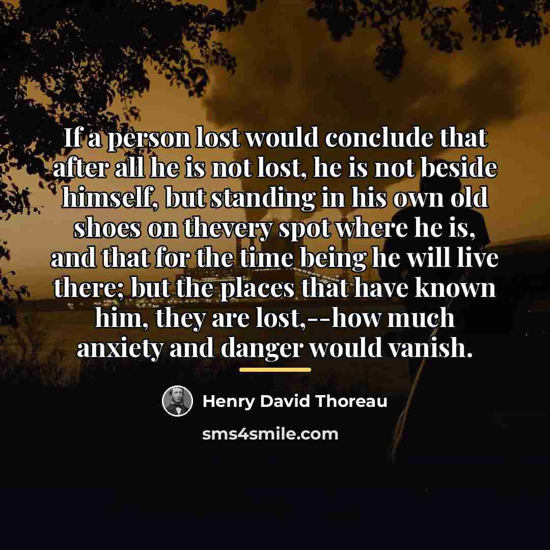 “If a person lost would conclude that after all he…” quote by Henry David Thoreau