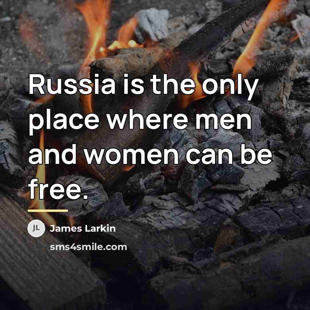 “Russia is the only place where men and women can…” quote by James Larkin