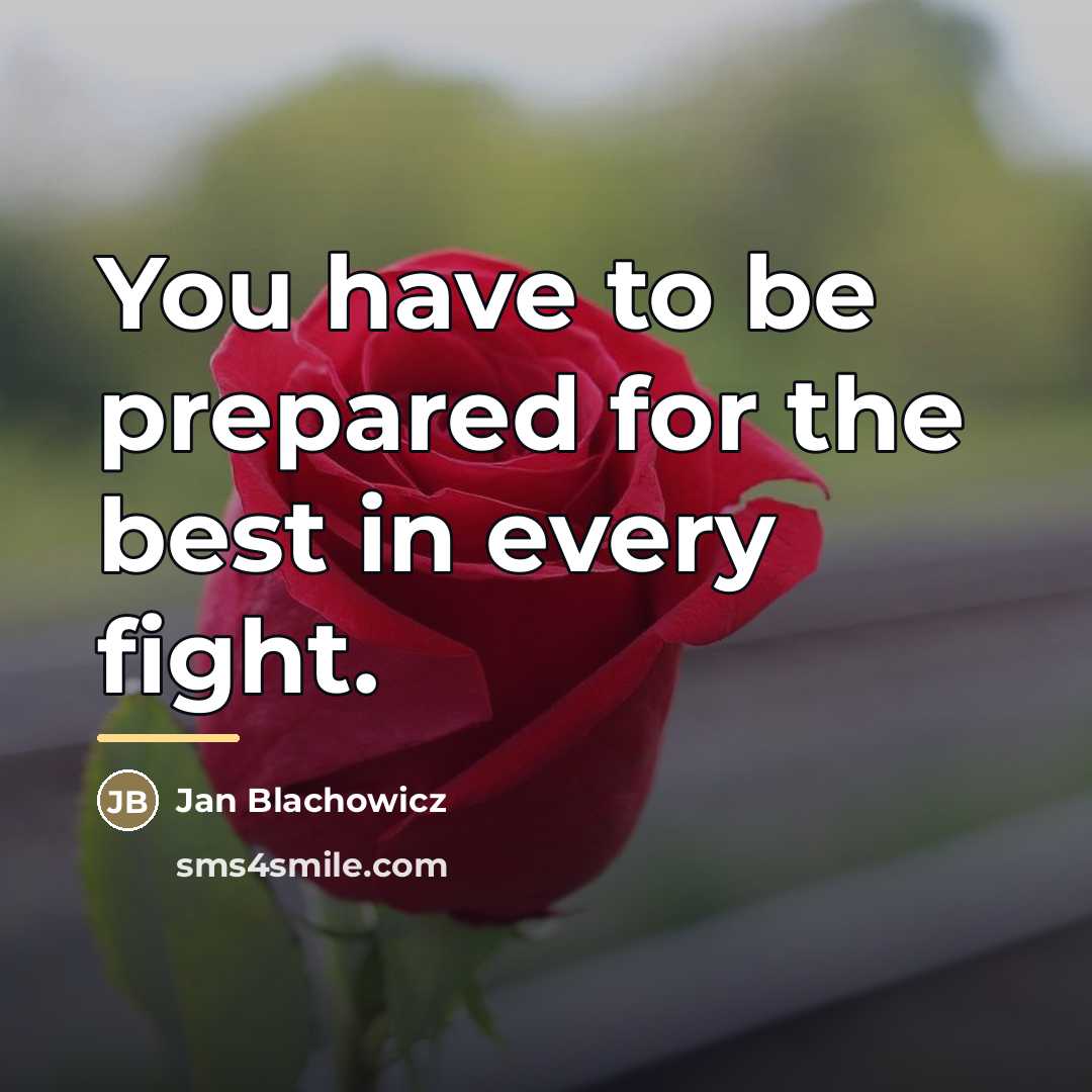 “You have to be prepared for the best in every…” quote by Jan Blachowicz