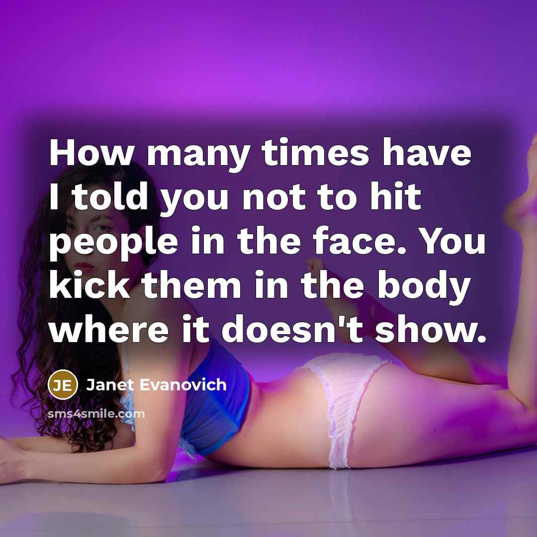 “How many times have I told you not to hit…” quote by Janet Evanovich