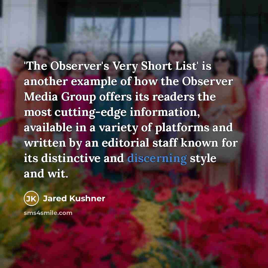 “'The Observer's Very Short List' is another example of how…” quote by Jared Kushner
