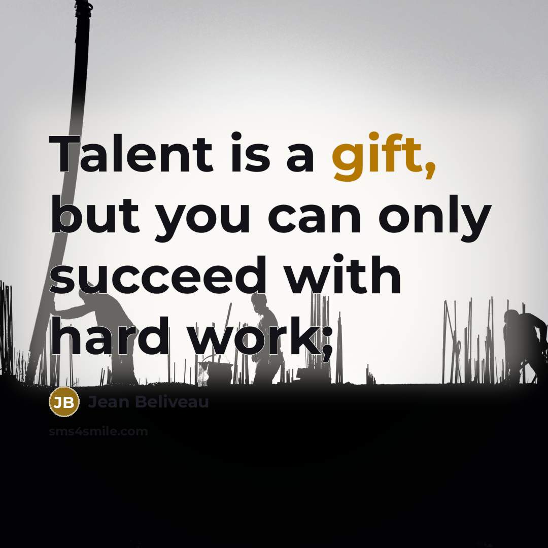 “Talent is a gift, but you can only succeed with…” quote by Jean Beliveau