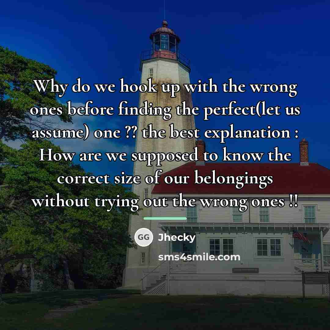 “Why do we hook up with the wrong ones before…” quote by Jhecky
