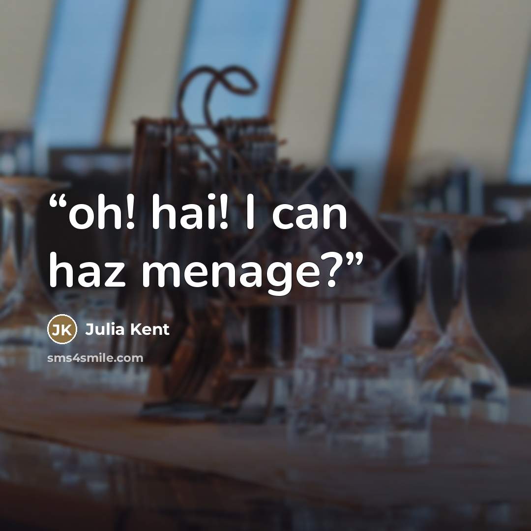 “oh! hai! I can haz menage?” quote by Julia Kent