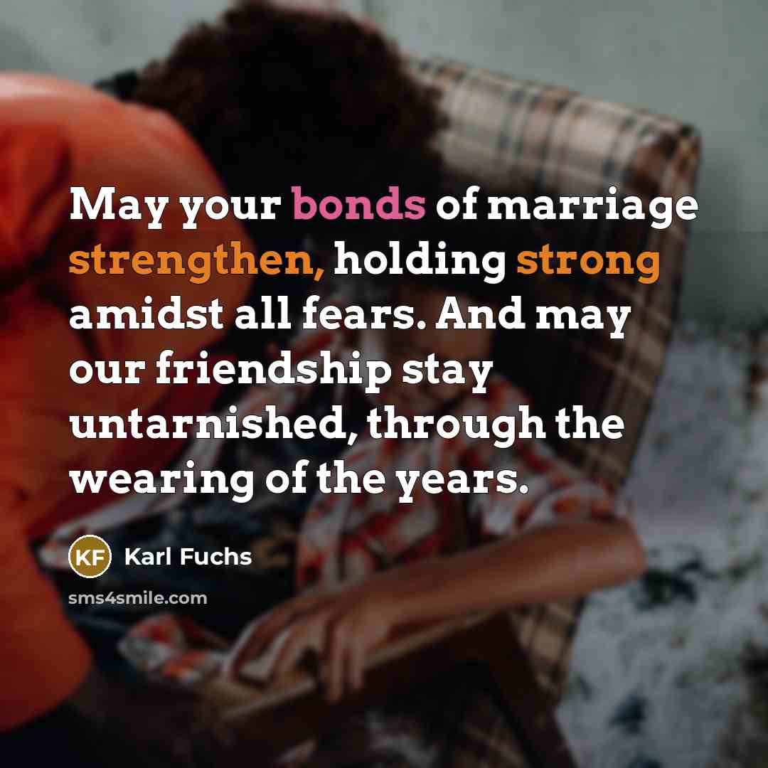 “May your bonds of marriage strengthen, holding strong amidst all…” quote by Karl Fuchs