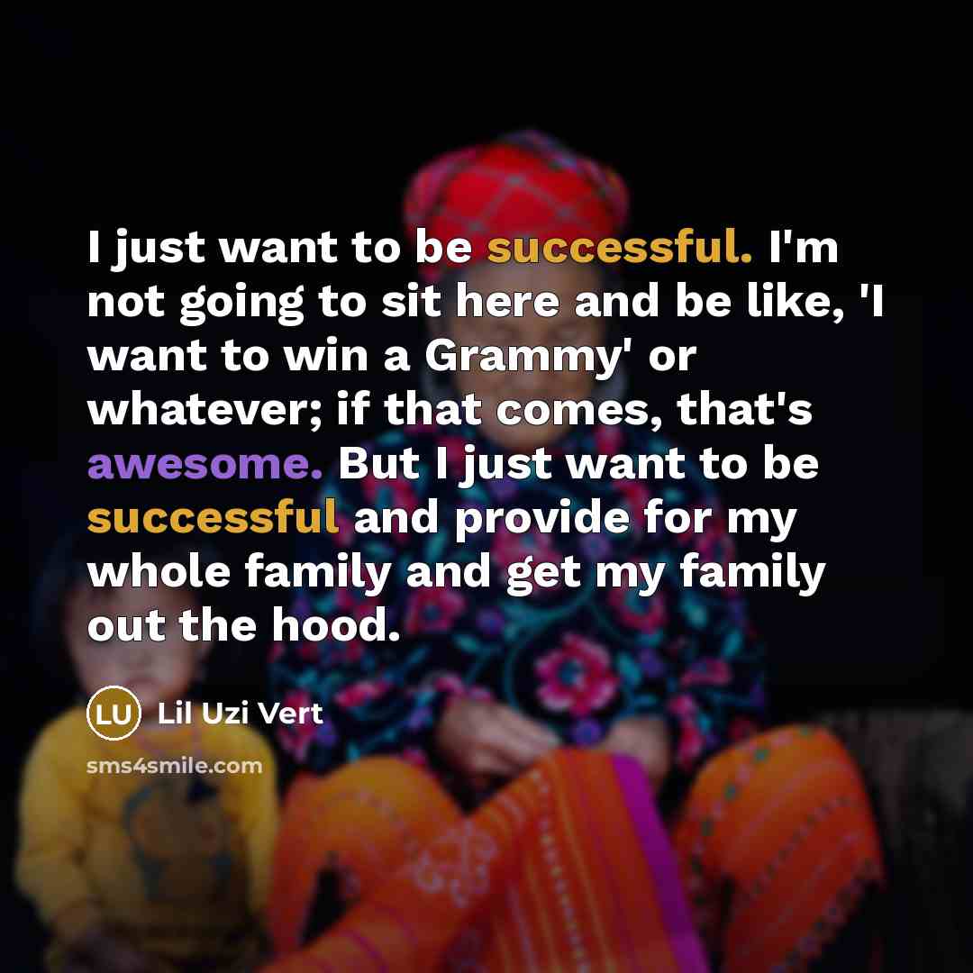 “I just want to be successful. I'm not going to…” quote by Lil Uzi Vert