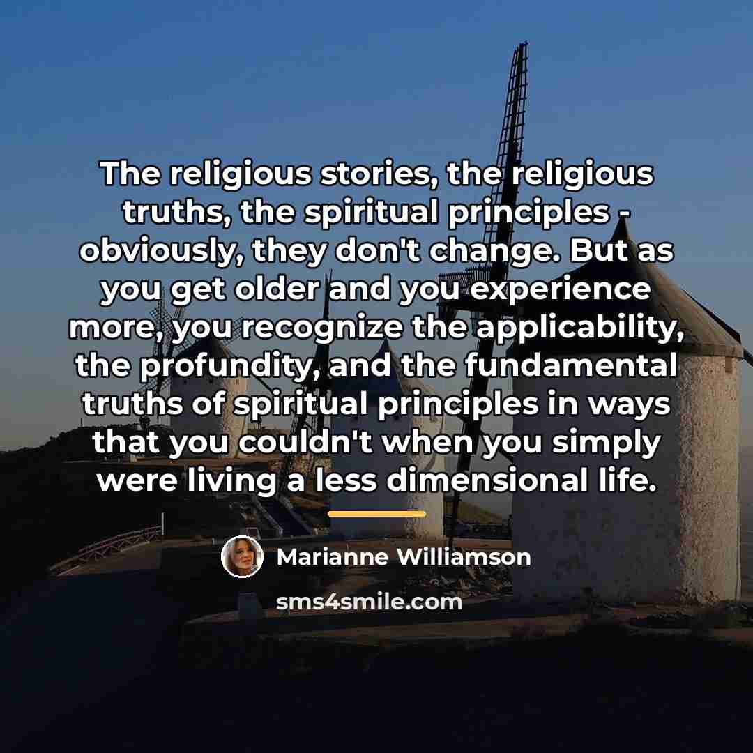 “The religious stories, the religious truths, the spiritual principles -…” quote by Marianne Williamson