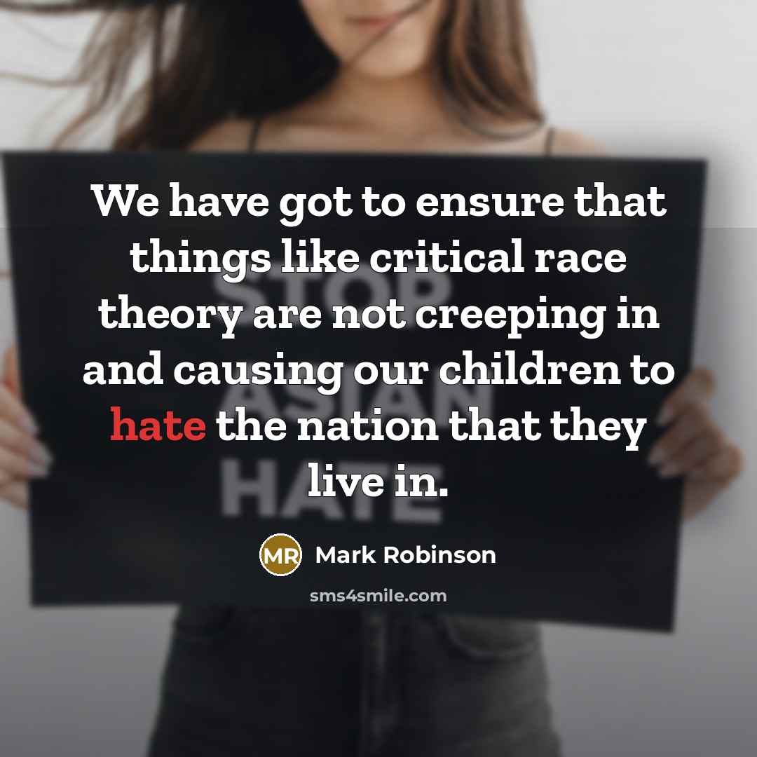 “We have got to ensure that things like critical race…” quote by Mark Robinson