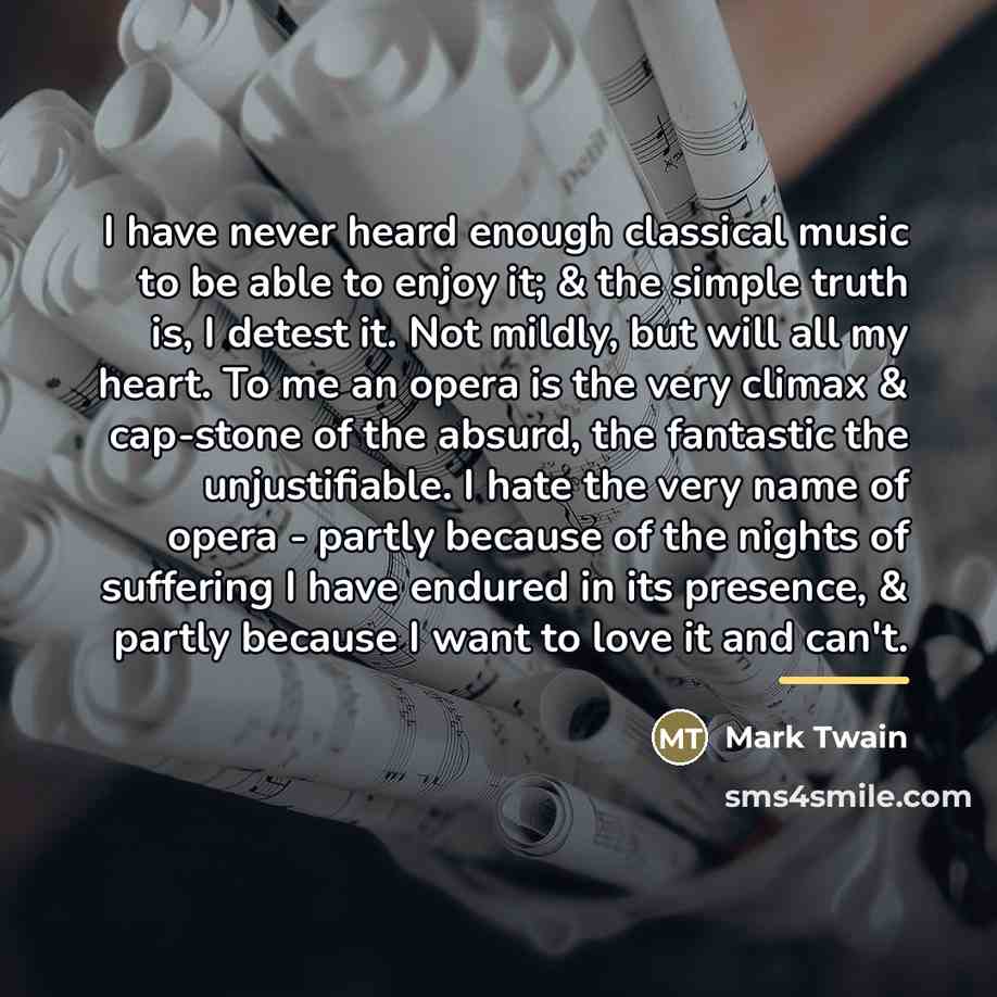 “I have never heard enough classical music to be able…” quote by Mark Twain