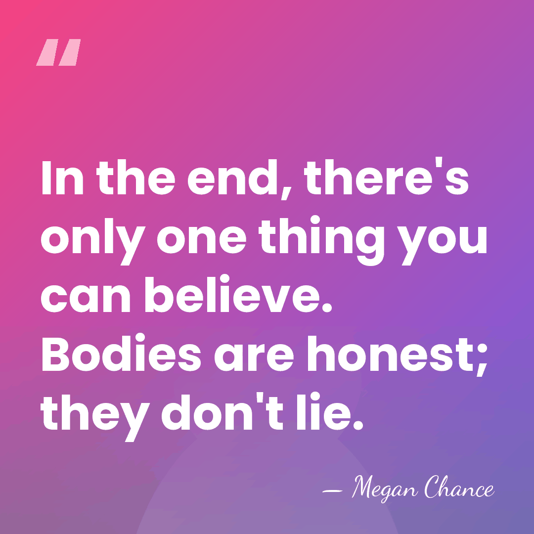 In the end, there's only one thing you can believe. Bodies are&hellip; - Megan Chance