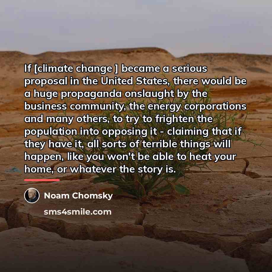 “If [climate change ] became a serious proposal in the…” quote by Noam Chomsky
