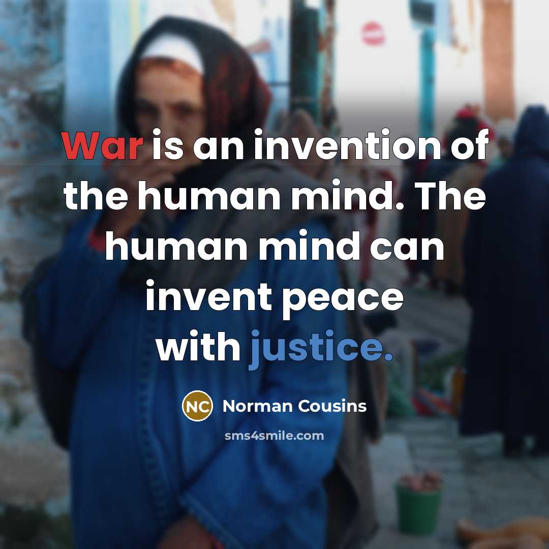 “War is an invention of the human mind. The human…” quote by Norman Cousins