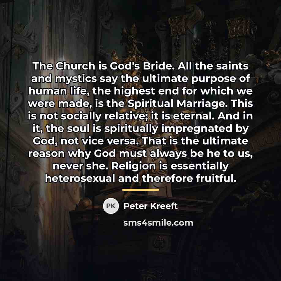 “The Church is God's Bride. All the saints and mystics…” quote by Peter Kreeft