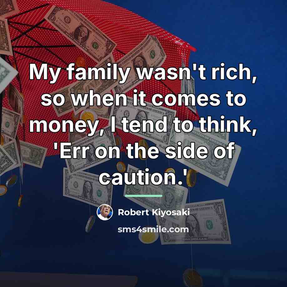 “My family wasn't rich, so when it comes to money,…” quote by Robert Kiyosaki