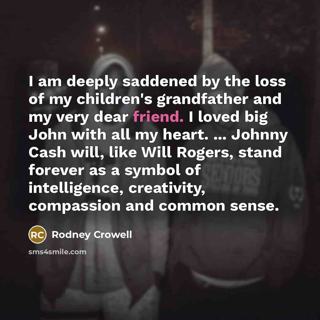 “I am deeply saddened by the loss of my children`s…” quote by Rodney Crowell